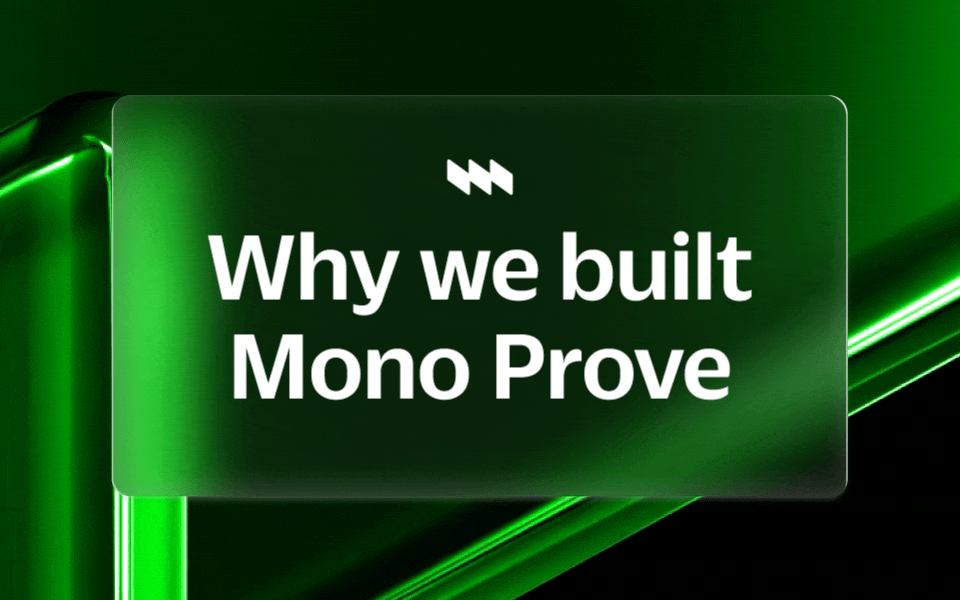 Why We Built Mono Prove